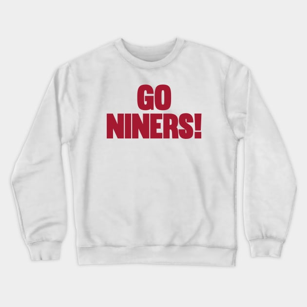 Go niners Crewneck Sweatshirt by NFLapparel